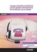 MÓDULO FORMATIVO 0977_2 LENGUA EXTRANJERA PROFESIONAL PARA LA GESTIÓN ADMINISTRATIVA EN LA RELACIÓN CON EL CLIENTE. CERTIFICADO DE PROFESIONALIDAD DE | 9788491478812 | © ITEM FORMACIÓN