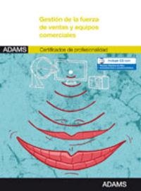MÓDULO FORMATIVO 1001_3. GESTIÓN DE LA FUERZA DE VENTAS Y EQUIPOS COMERCIALES. CERTIFICADO DE PROFESIONALIDAD GESTIÓN COMERCIAL DE VENTAS | 9788490254028