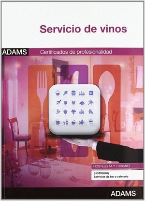 MÓDULO FORMATIVO 1048_2. SERVICIO DE VINOS. CERTIFICADO DE PROFESIONALIDAD DE SERVICIOS DE BAR Y CAFETERÍA | 9788490250013