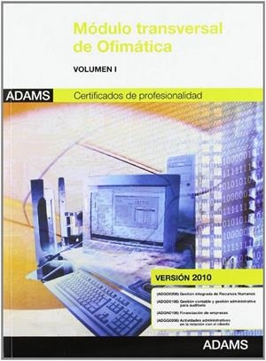 MÓDULO TRANSVERSAL OFIMÁTICA CERTIFICADOS DE PROFESIONALIDAD (VOLUMEN I). VERSIÓN 2010 | 9788490251201