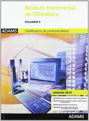 MÓDULO TRANSVERSAL OFIMÁTICA CERTIFICADOS DE PROFESIONALIDAD (VOLUMEN II). VERSIÓN 2010 | 9788490251218