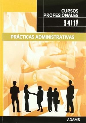PRÁCTICAS ADMINISTRATIVAS. CURSOS PROFESIONALES | 9788499436579