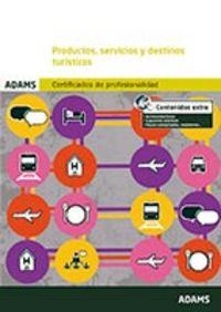 PRODUCTOS, SERVICIOS Y DESTINOS TURÍSTICOS. UNIDAD FORMATIVA 0073 CERTIFICADO DE PROFESIONALIDAD DE CREACIÓN Y GESTIÓN DE VIAJES COMBINADOS Y EVENTOS | 9788490840702 | OBRA COLECTIVA