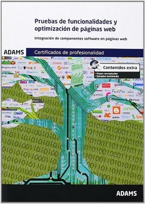 PRUEBAS DE FUNCIONALIDADES Y OPTIMIZACIÓN DE PÁGINAS WEB. UNIDAD FORMATIVA 1306 CERTIFICADO DE PROFESIONALIDAD DE CONFECCIÓN Y PUBLICACIÓN DE PÁGINAS | 9788490256138