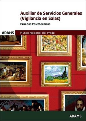 PRUEBAS PSICOTÉCNICAS AUXILIAR DE SERVICIOS GENERALES (VIGILANCIA DE SALAS) MUSEO NACIONAL DEL PRADO | 9788491474661 | OBRA COLECTIVA