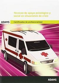 TÉCNICAS DE APOYO PSICOLÓGICO Y SOCIAL EN SITUACIONES DE CRISIS. MÓDULO FORMATIVO 0072 | 9788490840641 | OBRA COLECTIVA