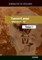 TEMARI 1 PART ESPECÍFICA, EXECUCIÓ PENAL, GRUP A, DE LA GENERALITAT DE CATALUNYA | 9788499439334
