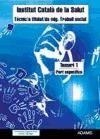 TEMARI PART ESPECÍFICA. VOLUM I. TÈCNIC-A TITULAT-ADA MIG TREBALL SOCIAL INSTITUT CATALÀ DE LA SALUT | 9788499438313