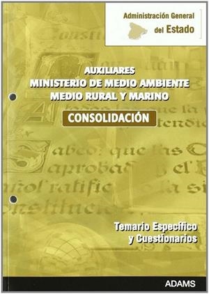 TEMARIO Y CUESTIONARIOS ESPECÍFICOS MINISTERIO DE MEDIO AMBIENTE, MEDIO RURAL Y MARINO. CUERPO GENERAL AUXILIAR DE LA ADMINISTRACIÓN DEL ESTADO. CONSO | 9788499437941