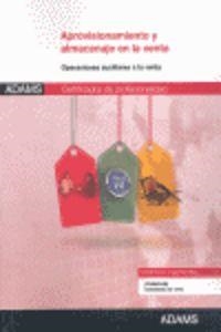 UNIDAD FORMATIVA 0033 APROVISIONAMIENTO Y ALMACENAJE EN LA VENTA. CERTIFICADO DE PROFESIONALIDAD ACTIVIDADES DE VENTA | 9788490250501