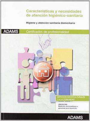 UNIDAD FORMATIVA 0119_CARACTERÍSTICAS Y NECESIDADES DE ATENCIÓN HIGIÉNICO-SANITARIA DE LAS PERSONAS DEPENDIENTES. CERTIFICADO DE PROFESIONALIDAD ATENC | 9788490251638 | VARIOS AUTORES