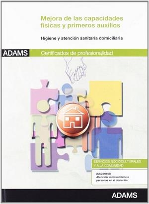 UNIDAD FORMATIVA 0121_MEJORA DE LAS CAPACIDADES FÍSICAS Y PRIMEROS AUXILIOS PARA LAS PERSONAS DEPENDIENTES. CERTIFICADO DE PROFESIONALIDAD ATENCIÓN SO | 9788490251652 | VARIOS AUTORES