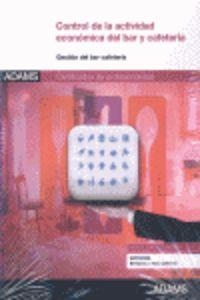 UNIDAD FORMATIVA 0256. CONTROL DE LA ACTIVIDAD ECONÓMICA DEL BAR Y CAFETERÍA. CERTIFICADO DE PROFESIONALIDAD DE SERVICIOS DE BAR Y CAFETERÍA | 9788490250921 | VARIOS AUTORES