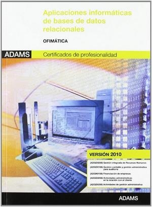 UNIDAD FORMATIVA 0322_APLICACIONES INFORMÁTICAS DE BASES DE DATOS RELACIONALES. MÓDULO TRANSVERSAL OFIMÁTICA. ACCESS VERSIÓN 2010 | 9788490251256
