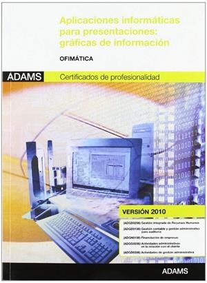UNIDAD FORMATIVA 0323_APLICACIONES INFORMÁTICAS PARA PRESENTACIONES: GRÁFICAS DE INFORMACIÓN. MÓDULO TRANSVERSAL OFIMÁTICA.  POWER POINT VERSIÓN 2010 | 9788490251263