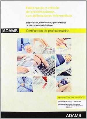 UNIDAD FORMATIVA 0329. ELABORACIÓN Y EDICIÓN DE PRESENTACIONES CON APLICACIONES INFORMÁTICAS. | 9788490251799
