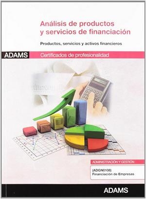 UNIDAD FORMATIVA 0337 ANÁLISIS DE PRODUCTOS Y SERVICIOS DE FINANCIACIÓN. CERTIFICADO DE PROFESIONALIDAD FORMACIÓN DE EMPRESAS | 9788490251072