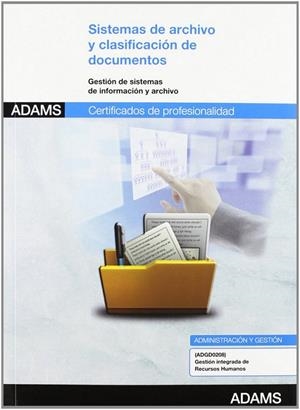 UNIDAD FORMATIVA 0347_SISTEMAS DE ARCHIVO Y CLASIFICACIÓN DE DOCUMENTOS. CERTIFICADO DE PROFESIONALIDAD GESTIÓN INTEGRADA DE LOS RECURSOS HUMANOS | 9788490250273