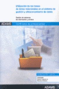 UNIDAD FORMATIVA 0348. UTILIZACIÓN DE LAS BASES DE DATOS RELACIONALES EN EL SISTEMA DE GESTIÓN Y ALMACENAMIENTO DE DATOS. CERTIFICADO DE PROFESIONALID | 9788490251119 | VARIOS AUTORES