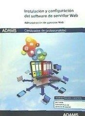 UNIDAD FORMATIVA 1271 INSTALACIÓN Y CONFIGURACIÓN DEL SOFTWARE DE SERVIDOR WEB. CERTIFICADO DE PROFESIONALIDAD DE ADMINISTRACIÓN DE SERVICIOS DE INTER | 9788490253069