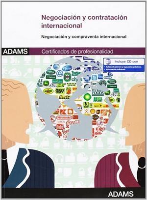UNIDAD FORMATIVA 1784 NEGOCIACIÓN Y CONTRATACIÓN INTERNACIONAL. CERTIFICADO DE PROFESIONALIDAD DE MARKETING Y COMPRAVENTA INTERNACIONAL | 9788490254806