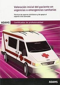 VALORACIÓN INICIAL DEL PACIENTE EN URGENCIAS O EMERGENCIAS SANITARIAS. UNIDAD FORMATIVA 0681. CERTIFICADO DE PROFESIONALIDAD DE TRANSPORTE SANITARIO | 9788490840672 | OBRA COLECTIVA