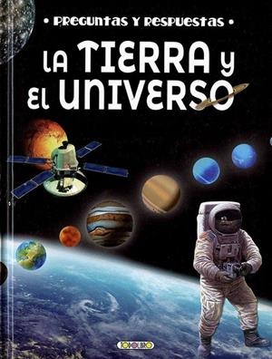 TIERRA Y EL UNIVERSO, LA (PREGUNTAS Y RESPUESTAS) | 9788417489342