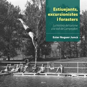 ESTIUEJANTS, EXCURSIONISTES I FORASTERS | 9788415885870 | NOGUER JUNCÀ, ESTER