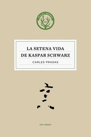 SETENA VIDA DE KASPAR SCHWARZ, LA | 9788494188886 | PRADAS, CARLES