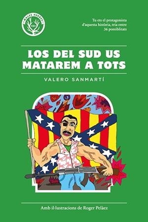 DEL SUD US MATAREM A TOTS, LOS | 9788494469930 | SANMARTÍ, VALERO / PELÁEZ VIÑAS, ROGER