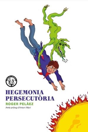 HEGEMONIA PERSECUTÒRIA | 9788494587719 | PELAEZ, ROGER