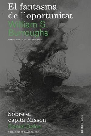 FANTASMA DE L'OPORTUNITAT, EL | 9788494780004 | BURROUGHS, WILLIAM S. / DEFOE, DANIEL