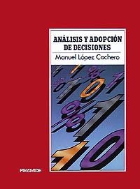 ANÁLISIS Y ADOPCIÓN DE DECISIONES | 9788436804737 | LÓPEZ CACHERO, MANUEL