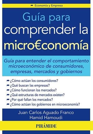 GUÍA PARA COMPRENDER LA MICROECONOMÍA | 9788436831870 | AGUADO FRANCO, JUAN CARLOS / HAMOUDI, HAMID