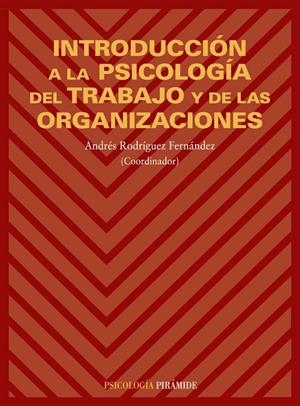 INTRODUCCIÓN A LA PSICOLOGÍA DEL TRABAJO Y DE LAS ORGANIZACIONES | 9788436811940