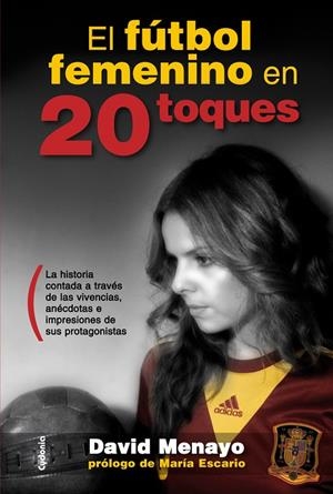 FÚTBOL FEMENINO EN 20 TOQUES, EL | 9788494381010 | MENAYO, DAVID