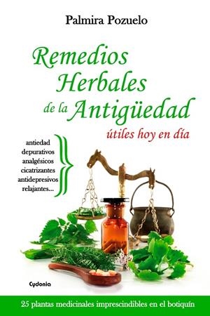 REMEDIOS NATURALES DE LA ANTIGÜEDAD ÚTILES HOY EN DÍA | 9788494508417 | POZUELO, PALMIRA