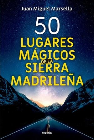 50 LUGARES MÁGICOS DE LA SIERRA MADRILEÑA | 9788494832123 | MARSELLA CRISÓSTOMO, JUAN MIGUEL