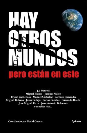 HAY OTROS MUNDOS, PERO ESTÁN EN ESTE | 9788493806477 | BENÍTEZ, JUAN JOSÉ / BLANCO, MIGUEL / VALLÈ, JACQUES / CANALES TORRES, CARLOS / CALLEJO CABO, JESÚS