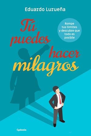 TÚ PUEDES HACER MILAGROS | 9788494722318 | LURUEÑA ESPAÑA, EDUARDO