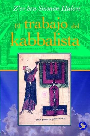 TRABAJO DEL KABBALISTA, EL | 9786077723219 | Z'EV BEN SHIMON HALEVI