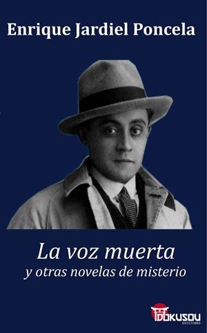 VOZ MUERTA Y OTRAS NOVELAS DE MISTERIO, LA | 9788494893810 | JARDIEL PONCELA, ENRIQUE