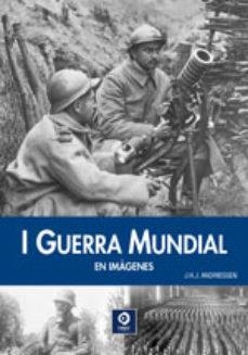 I GUERRA MUNDIAL EN IMAGENES | 9788497944557 | ANDRIESSEN, J. H.