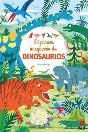 MI PRIMER IMAGINARIO DE DINOSAURIOS | 9788491829935 | DU FAY, LAURE