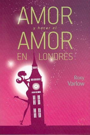 AMOR Y HACER EL AMOR EN LONDRES | 9789871568307 | VARLOW, ROXY