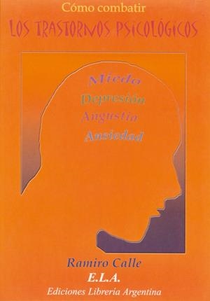 COMO COMBATIR LOS TRASTORNOS PSICOLOGICOS | 9788485895366 | CALLE, RAMIRO A.