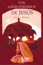 AÑOS PERDIDOS DE JESUS, LOS | 9788499500140 | DOWLING, LEVI H.