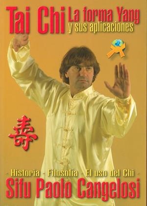 TAI CHI, LA FORMA YANG Y SUS APLICACIONES | 9788493611972 | CANGELOSI, PAOLO, SIFU