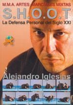 M.M.A. ARTES MARCIALES MIXTAS S.H.O.O.T. | 9788492484355 | IGLESIAS, ALEJANDRO