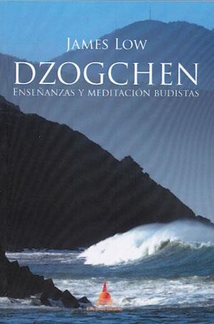 DZOGCHEN ENSEÑANZAS Y MEDITACION BUDISTAS | 9788496478794 | LOW, JAMES